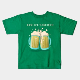 Irish You Were Beer St Patrick's Day Kids T-Shirt